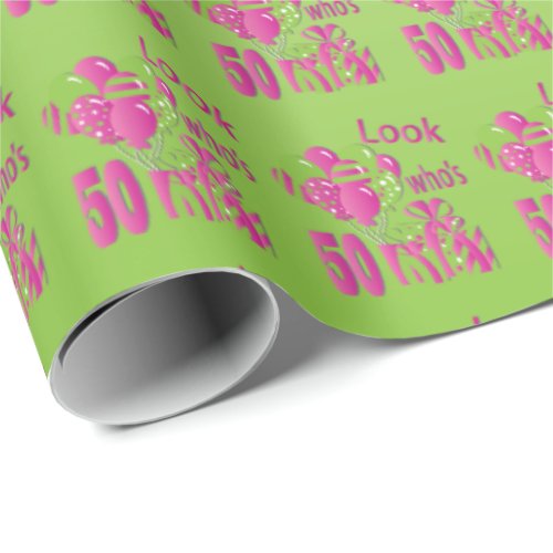 Look Whos 50 in Green and Pink _ 50th Birthday Wrapping Paper