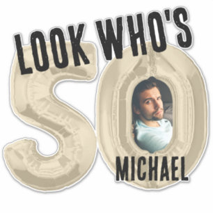 Look Who's 50 - Photo Sticker