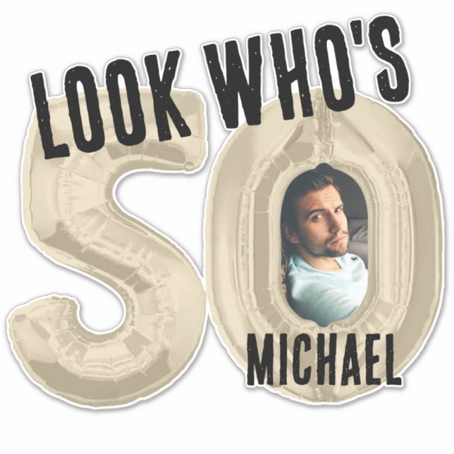 Look Who's 50 - Photo Sticker (Front)