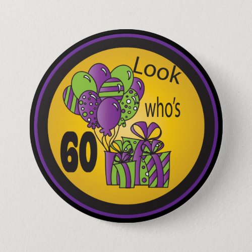 Look Whos 60 _ 60th Birthday Pinback Button