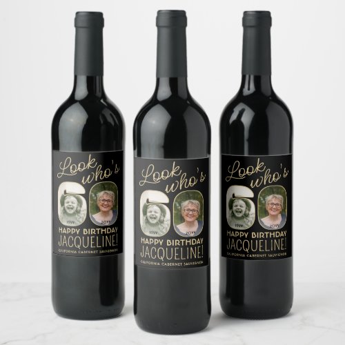 Look Whos 60 Black  Gold 2 Photo Birthday Party Wine Label