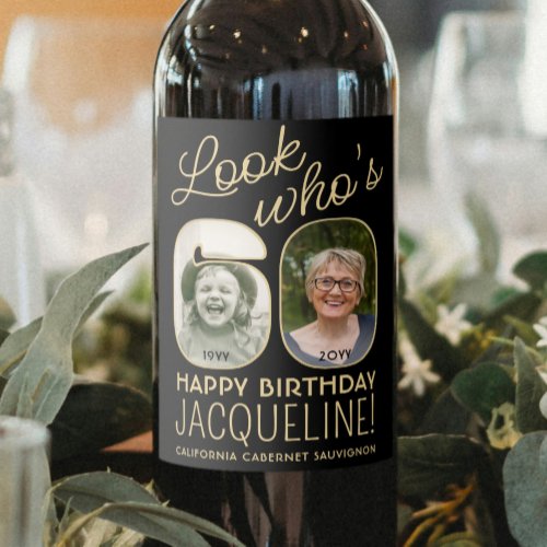 Look Whos 60 Black  Gold 2 Photo Birthday Party Wine Label