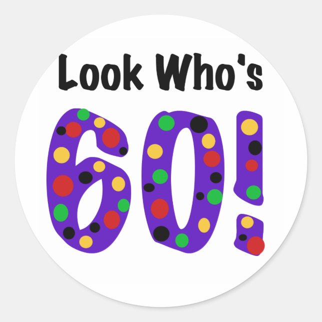 Look Who's 60 Classic Round Sticker (Front)