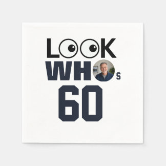Look Whos 60 Funny Personalized Birthday Photo Napkins
