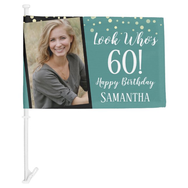 Look Who's 60 One Photo Birthday teal Car Flag (Front)