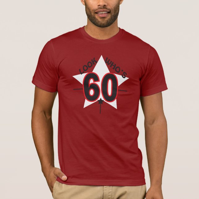 Look Who's 60 Years Old | 60th Birthday T-Shirt (Front)
