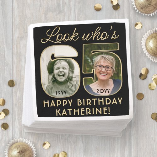 Look Whos 65 Black  Gold Happy Birthday 2 Photo Napkins