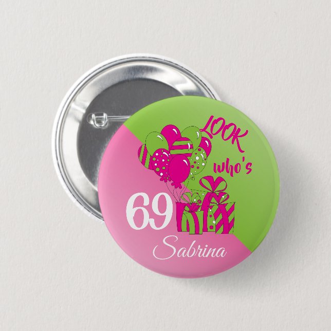 Look Who's 69 | 00th Birthday - Pink & Green Button (Front & Back)