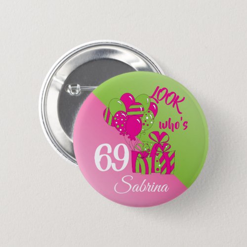 Look Whos 69  00th Birthday _ Pink  Green Button