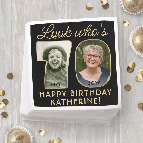 Look Whos 70 Black  Gold Happy Birthday 2 Photo Napkins