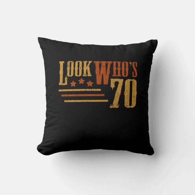 Look Whos 70 Years Old Funny 70th Birthday Gift Throw Pillow (Front)