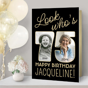 Look Who's 75 Black & Gold Giant 2 Photo Birthday Card