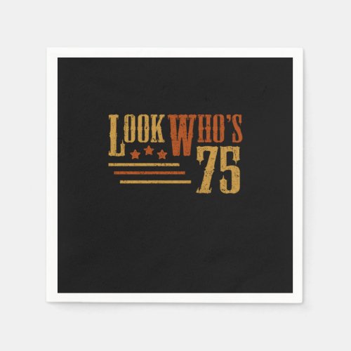 Look Whos 75 Years Old Funny 75th Birthday Gift Napkins