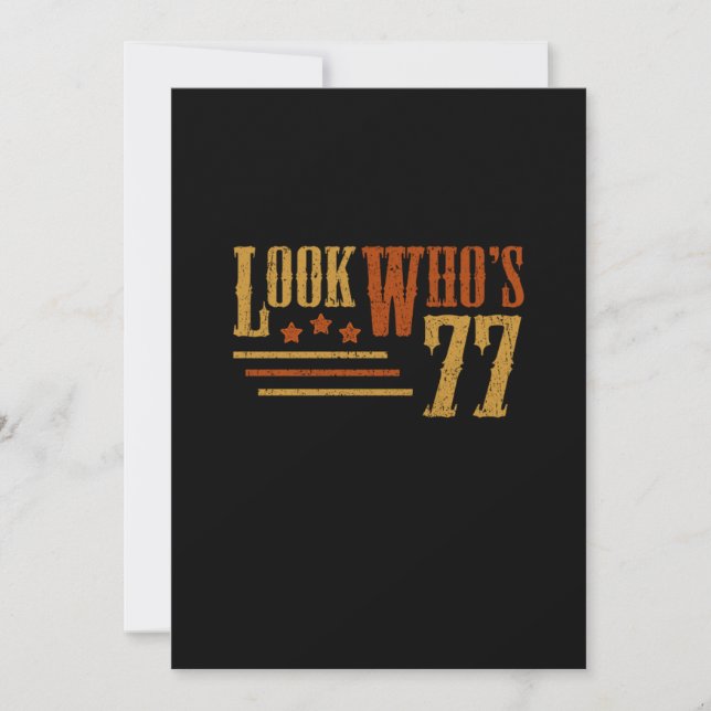 Look Whos 77 Years Old Funny 77th Birthday Gift Invitation (Front)