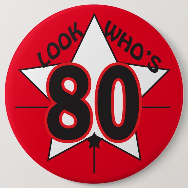 Look Who's 80 | 80th Birthday Button (Front)