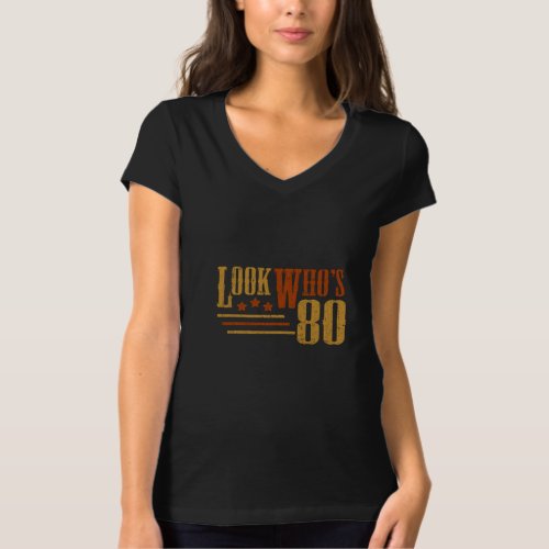 Look Whos 80 Years Old Funny 80th Birthday Gift T_Shirt