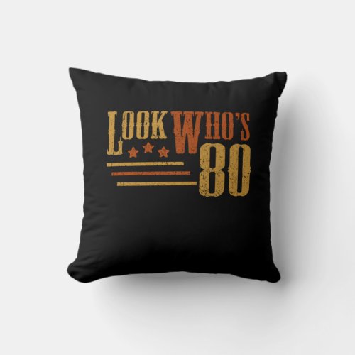 Look Whos 80 Years Old Funny 80th Birthday Gift Throw Pillow