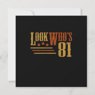 Look Whos 81 Years Old Funny 81st Birthday Gift Invitation