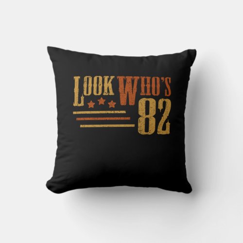 Look Whos 82 Years Old Funny 82nd Birthday Gift Throw Pillow