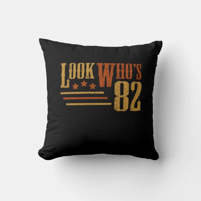 Look Whos 82 Years Old Funny 82nd Birthday Gift Throw Pillow (Front)
