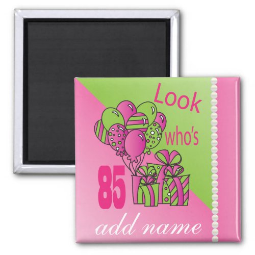 Look Whos 85  85th Birthday Magnet