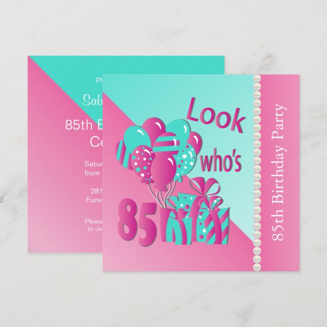 Look Who's 85 in Pink and Turquoise  85th Birthday Invitation (Front/Back)