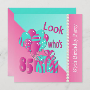 Look Who's 85 in Pink and Turquoise  85th Birthday Invitation