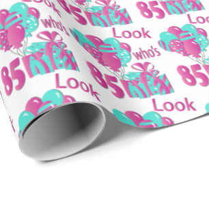 Look Who's 85 in Pink & Turquoise3 - 85th Birthday Wrapping Paper