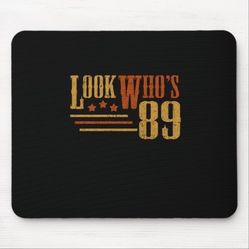 Look Whos 89 Years Old Funny 89th Birthday Gift Mouse Pad