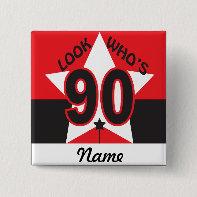 Look Who's 90  | 90th Birthday Button (Front)