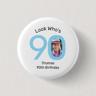 Look Who's 90 Photo 90th Birthday Button