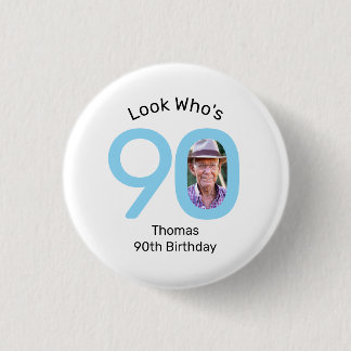 Look Who's 90 Photo 90th Birthday Button