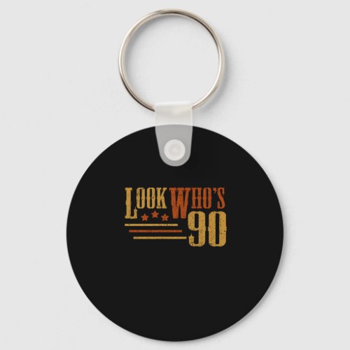 Look Whos 90 Years Old Funny 90th Birthday Gift Keychain