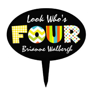 Look Who's FOUR Birthday Cake Topper