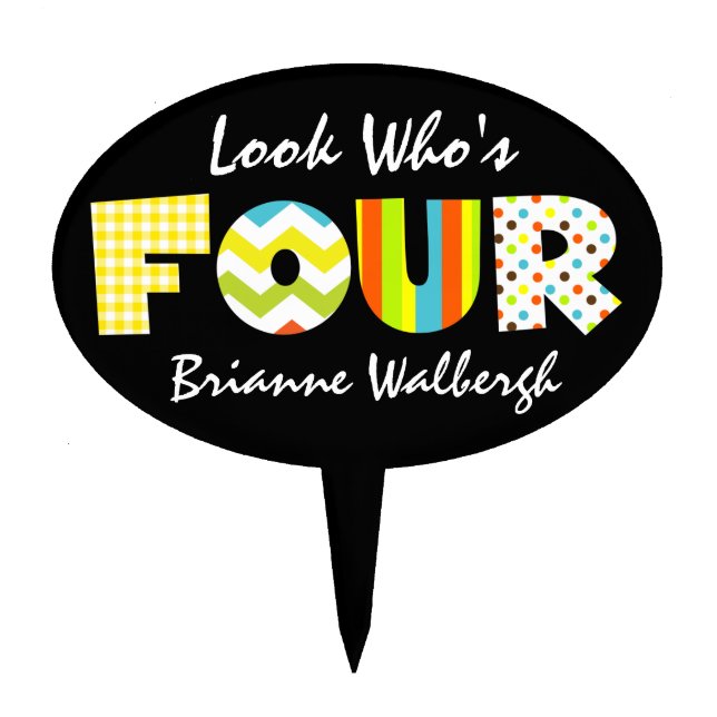 Look Who's FOUR Birthday Cake Topper (Front)