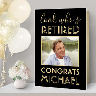 Look Who's Retired Big Photo Black Gold Retirement Card