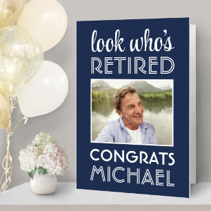 Look Who's Retired Big Photo Navy White Retirement Card
