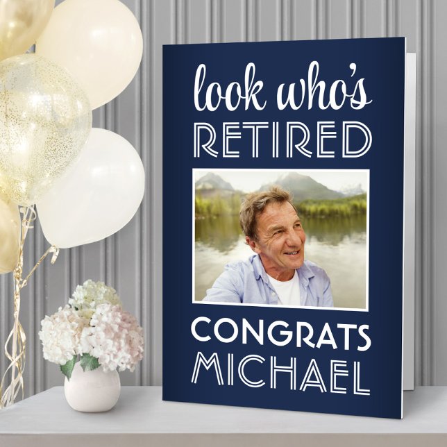 Look Who's Retired Big Photo Navy White Retirement Card (Creator Uploaded)