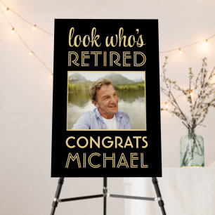 Look Who's Retired Black and Gold Retirement Photo Foam Board