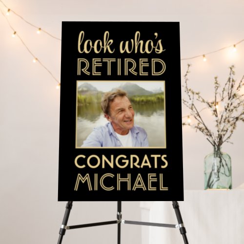 Look Whos Retired Black and Gold Retirement Photo Foam Board