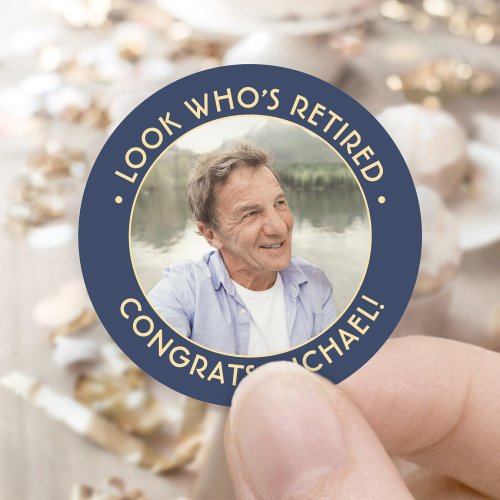 Look Whos Retired Navy and Gold Retirement Photo Classic Round Sticker