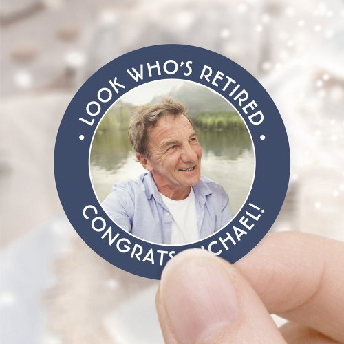 Look Whos Retired Navy  White Retirement Photo Classic Round Sticker