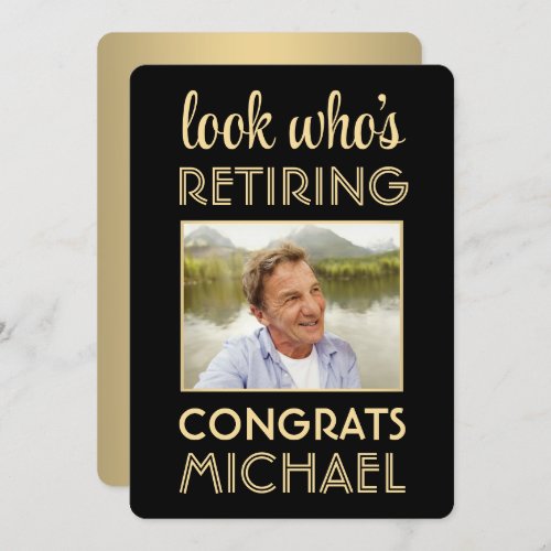 Look Whos Retiring Black  Gold Photo Retirement Invitation