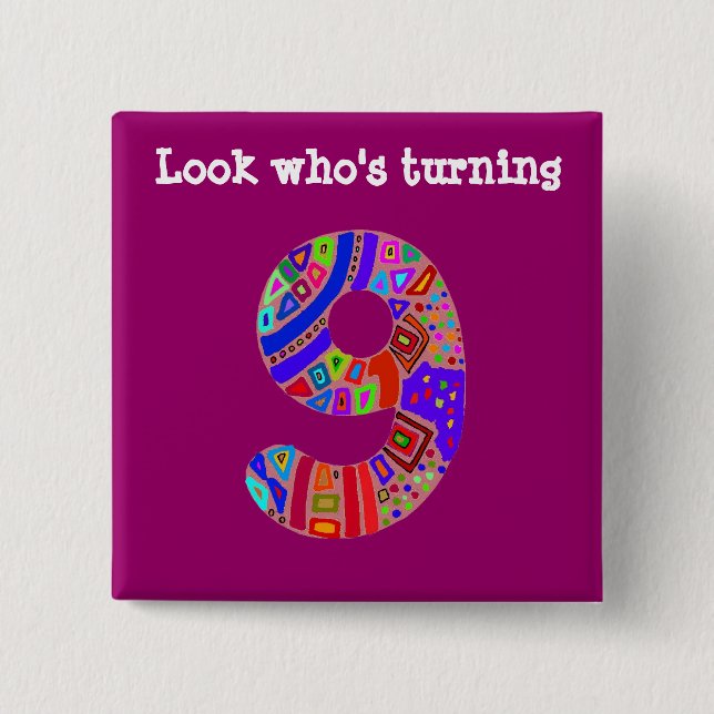Look Who's Turning 9 Pinback Button (Front)