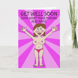Look Whta Your Missing, Get Well Card