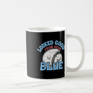 Looked Good From Here Blue Funny Softll Mama Mom G Coffee Mug