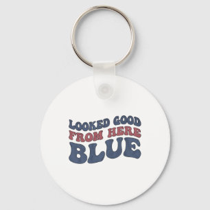Looked Good From Here Blue Funny Softll Mama Mom G Keychain