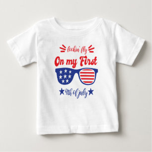 Lookin Fly on my First Fourth of July Baby T-Shirt