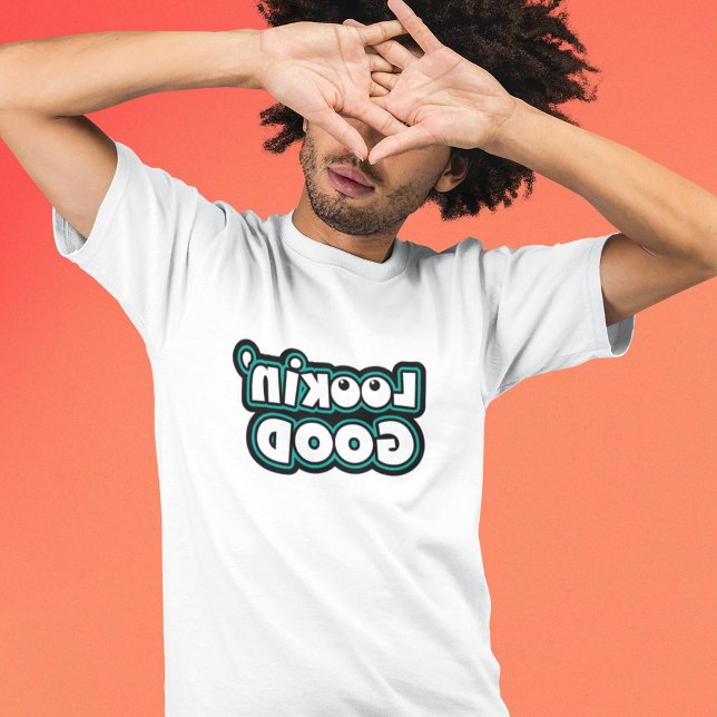 Lookin' Good - Funny Mirror Image Text - T-Shirt (Creator Uploaded)