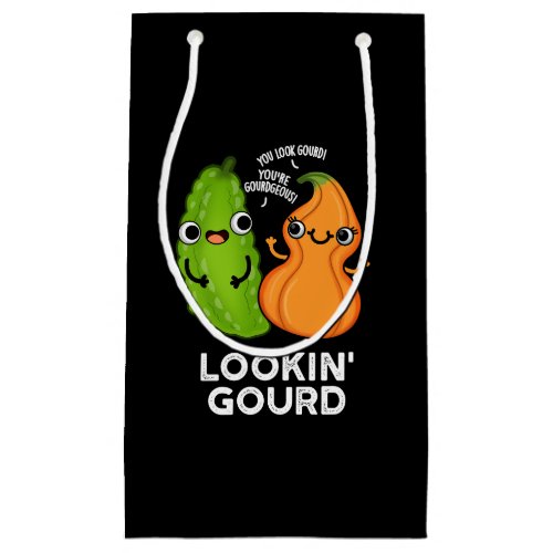 Lookin Gourd Funny Veggie Pun Dark BG Small Gift Bag